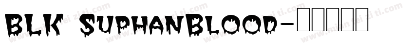 BLK SuphanBlood字体转换